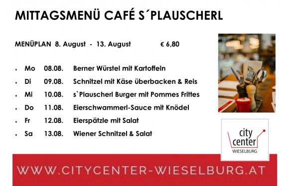 Menüplan Café s`Plauscherl 8. bis 13. August