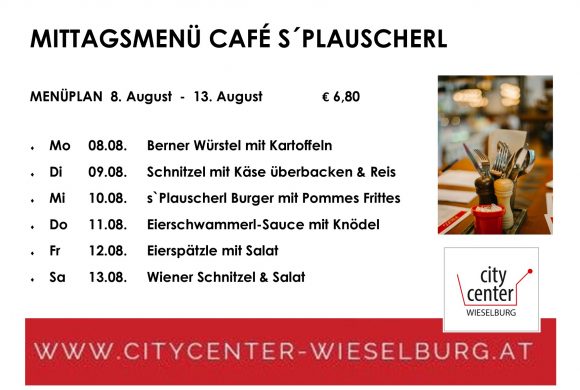 Menüplan Café s`Plauscherl 8. bis 13. August
