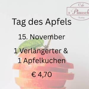 Apfelkuchen & Kaffee am Tag des Apfels im Kaffee S´Plauscherl