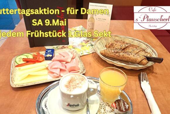 Genuss im Café s`Plauscherl zum Muttertag